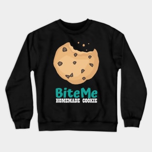 Bite Me Homemade Cookie Crewneck Sweatshirt